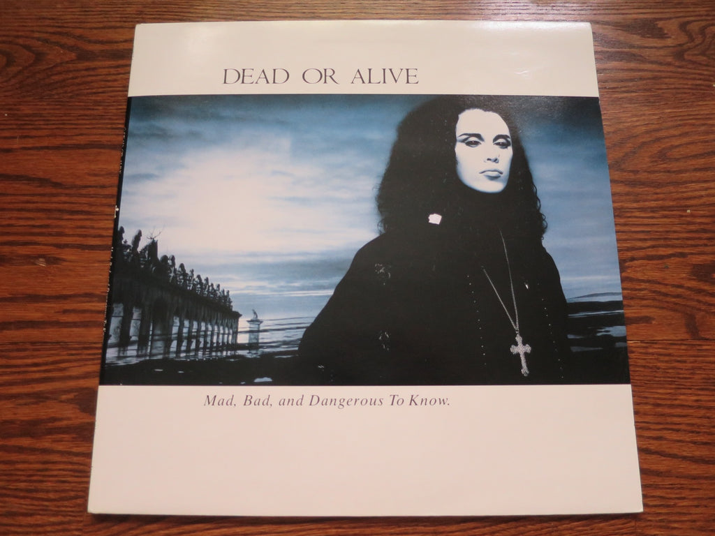 Dead Or Alive - Mad, Bad, And Dangerous To Know - LP UK Vinyl Album Record Cover
