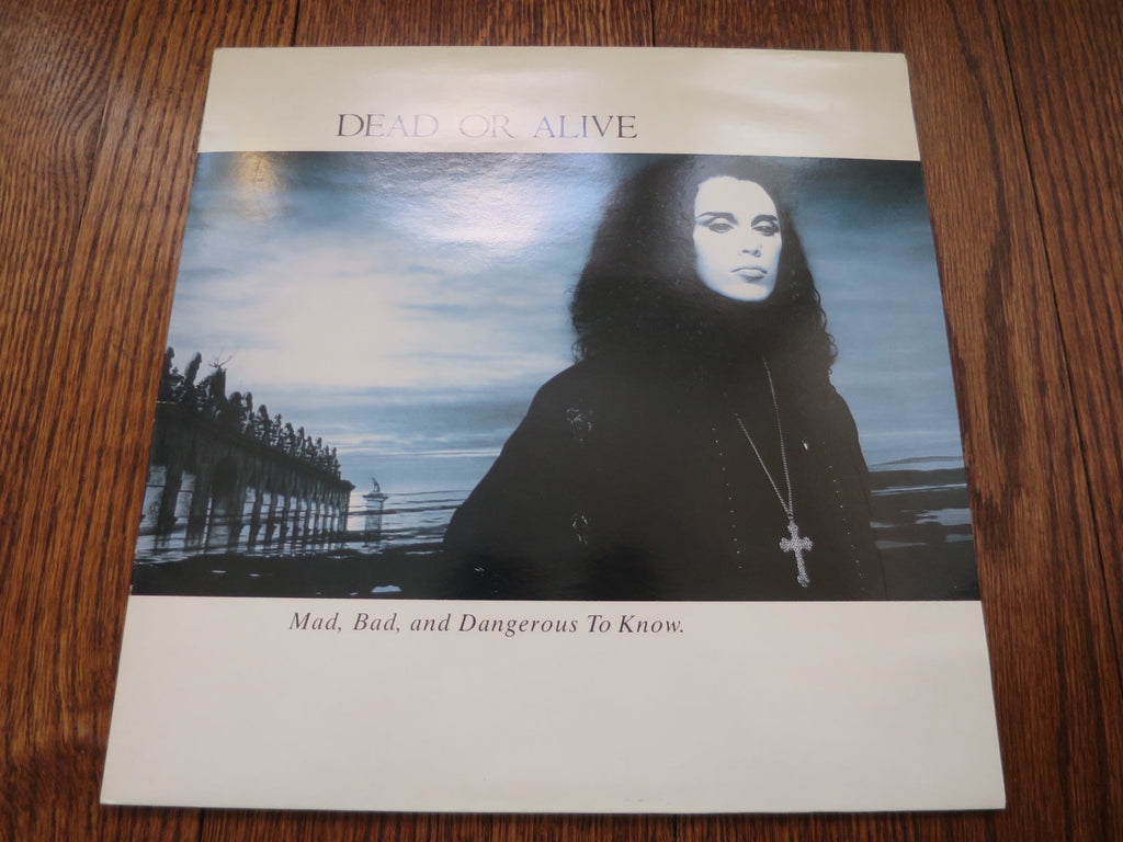 Dead Or Alive - Mad, Bad & Dangerous To Know - LP UK Vinyl Album Record Cover